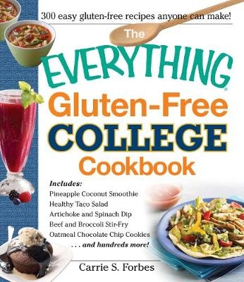 The Everything Gluten-Free College Cookbook - Carrie S Forbes