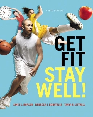 Get Fit, Stay Well! - Janet Hopson, Rebecca Donatelle, Tanya Littrell