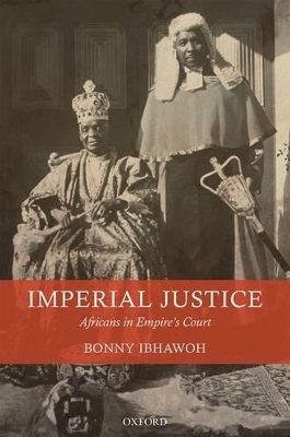 Imperial Justice - Bonny Ibhawoh