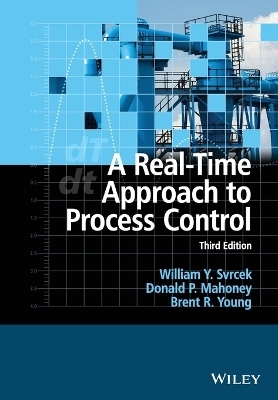 A Real-Time Approach to Process Control - William Y. Svrcek, Donald P. Mahoney, Brent R. Young