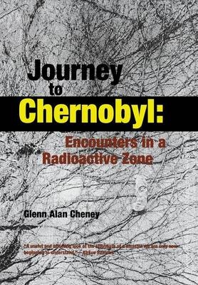 Journey to Chernobyl - Glenn Cheney
