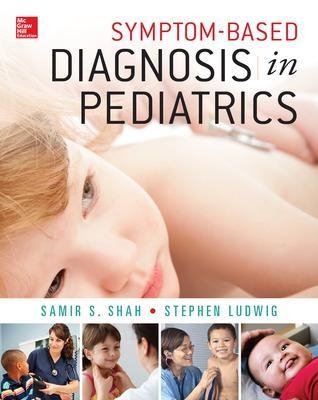 Symptom-Based Diagnosis in Pediatrics (CHOP Morning Report) - Samir Shah, Stephen Ludwig