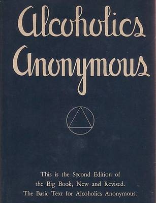 The Big Book of Alcoholics Anonymous - Bob Smith, Bill Wilson, Dr Bob Smith