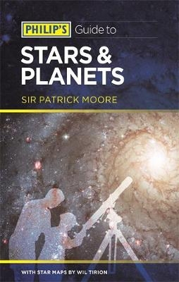 Philip's Guide to Stars and Planets - CBE Moore  DSc  FRAS  Sir Patrick