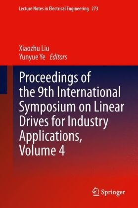 Proceedings of the 9th International Symposium on Linear Drives for Industry Applications, Volume 4 - 