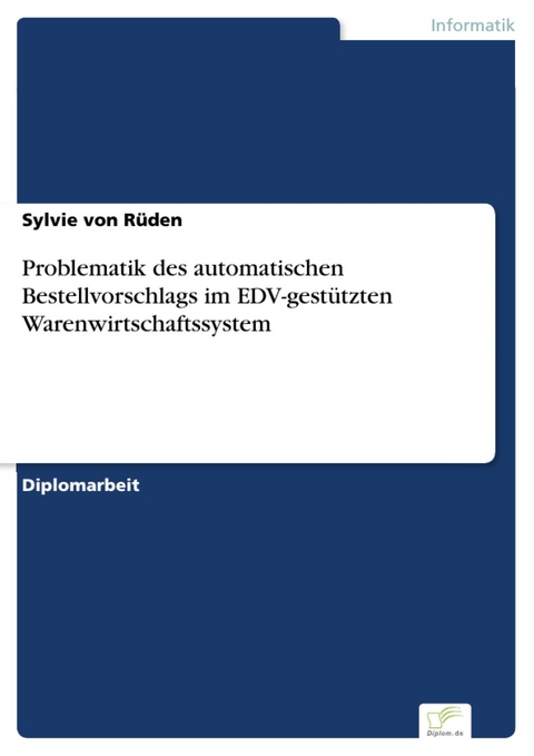 Problematik des automatischen Bestellvorschlags im EDV-gestützten Warenwirtschaftssystem -  Sylvie von Rüden