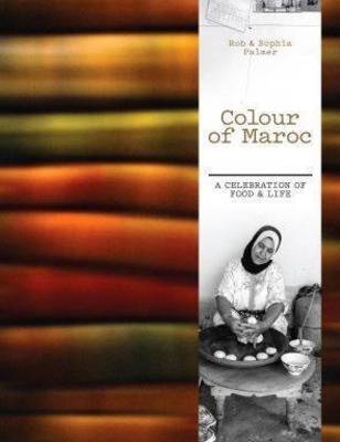 Colour of Maroc - Rob Palmer, Sophia Palmer