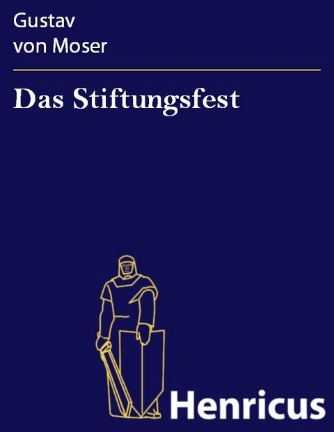 Das Stiftungsfest -  Gustav von Moser
