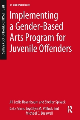 Implementing a Gender-Based Arts Program for Juvenile Offenders - Jill Leslie Rosenbaum, Shelley Spivack