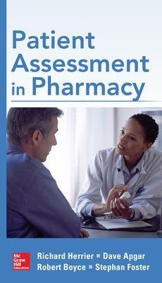 Patient Assessment in Pharmacy - Richard Herrier, Dave Apgar, Robert Boyce, Stephan Foster