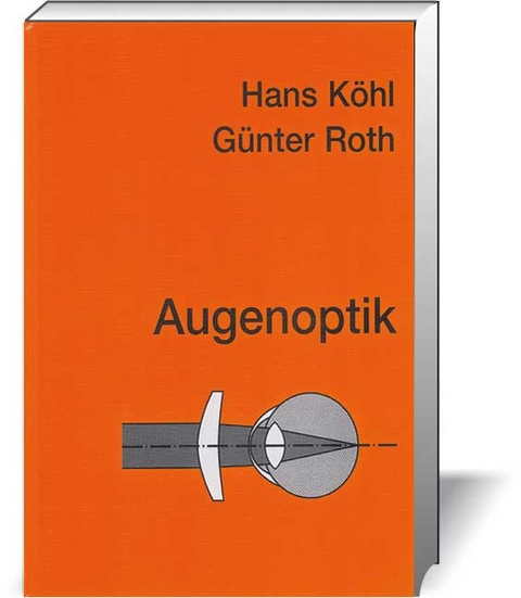 Augenoptik - Hans Köhl, Günter Roth