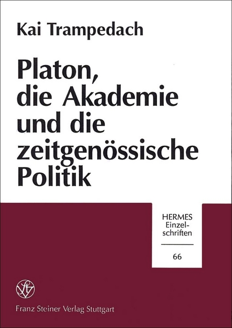 Platon, die Akademie und die zeitgenössische Politik - Kai Trampedach