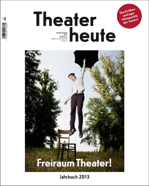 Theater heute - Das Jahrbuch 2013 -  Der Theaterverlag