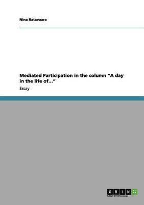 Mediated Participation in the column Â¿A day in the life ofÂ¿Â¿ - Nina Ratavaara