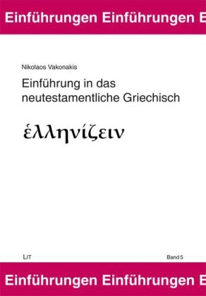 Einführung in das neutestamentliche Griechisch - Nikolaos Vakonakis