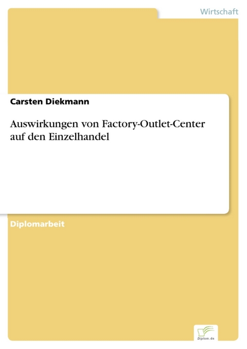 Auswirkungen von Factory-Outlet-Center auf den Einzelhandel -  Carsten Diekmann