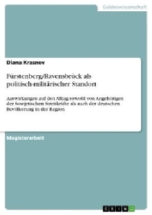 Fürstenberg/Ravensbrück als politisch-militärischer Standort - Diana Krasnov