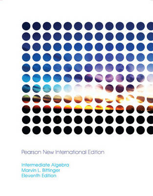 Intermediate Algebra: Pearson New International Edition - Marvin L. Bittinger
