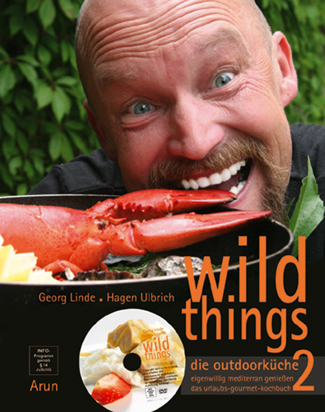 wild things - die outdoorküche 2 - Georg Linde