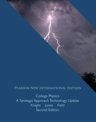 College Physics: Pearson New International Edition - Randall D. Knight, Brian Jones, Stuart Field