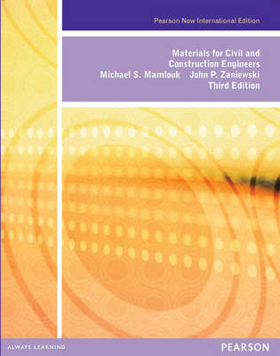 Materials for Civil and Construction Engineers: Pearson New International Edition - Michael S. Mamlouk, John P. Zaniewski