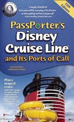 PassPorter's Disney Cruise Line and Its Ports of Call - Dave Marx, Jennifer Marx