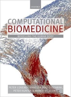 Computational Biomedicine - Peter Coveney, Vanessa Díaz-Zuccarini, Peter Hunter, Marco Viceconti