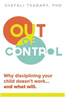 Out of Control - Dr. Shefali Tsabary