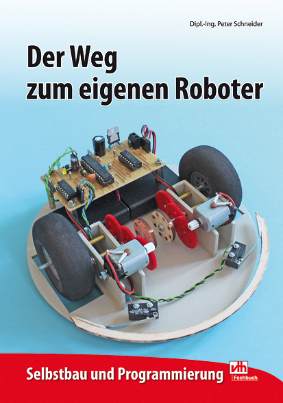 Der Weg zum eigenen Roboter - Peter Schneider