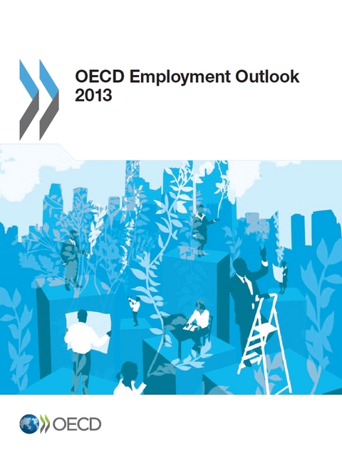 OECD employment outlook 2013 -  Organisation for Economic Co-Operation and Development