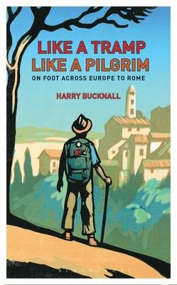 Like a Tramp, Like A Pilgrim - Harry Bucknall