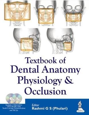 Textbook of Dental Anatomy, Physiology and Occlusion - Rashmi GS Phulari