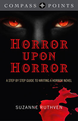 Compass Points – Horror Upon Horror – A Step by Step Guide to Writing a Horror Novel - Suzanne Ruthven