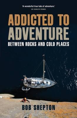 Addicted to Adventure - Revd Bob Shepton