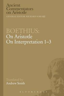 Boethius: On Aristotle On Interpretation 1-3 -  Boethius