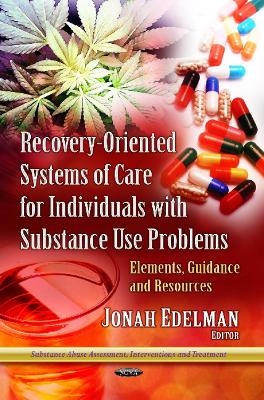 Recovery-Oriented Systems of Care for Individuals with Substance Use Problems - 