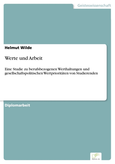 Werte und Arbeit -  Helmut Wilde