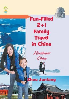 Fun-Filled 2+1 Family Travel in China - Zhou Junfang