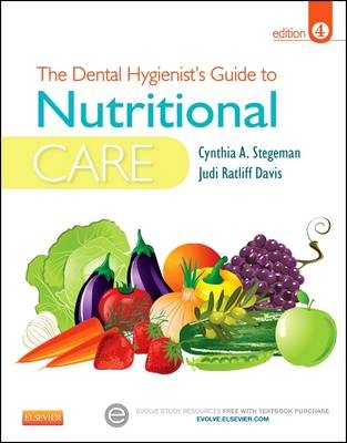 The Dental Hygienist's Guide to Nutritional Care - Cynthia A. Stegeman, Judi Ratliff Davis