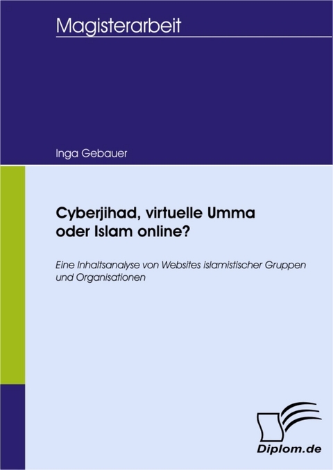 Cyberjihad, virtuelle Umma oder Islam online? -  Inga Gebauer