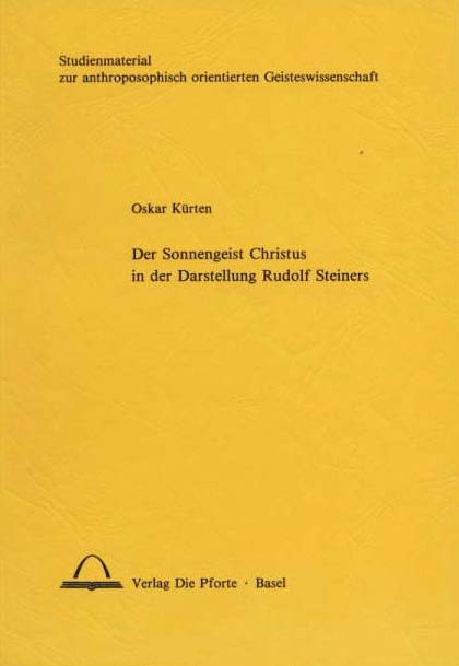 Der Sonnengeist Christus in der Darstellung von Rudolf Steiner - Oskar Kürten