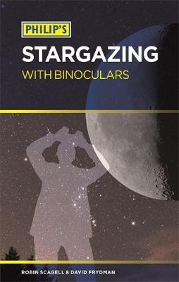 Philip's Stargazing with Binoculars - Robin Scagell, David Frydman