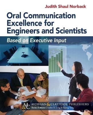 Oral Communication Excellence for Engineers and Scientists - Judith Shaul Norback