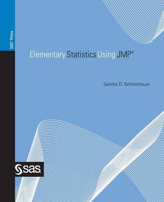 Elementary Statistics Using JMP - Sandra D. Schlotzhauer