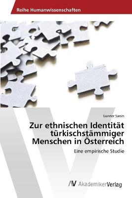 Zur ethnischen Identität türkischstämmiger Menschen in Österreich - Günter Sanin