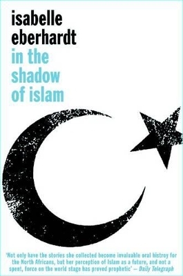 In the Shadow of Islam - Isabelle Eberhardt