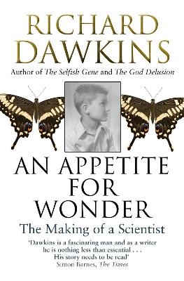 An Appetite For Wonder: The Making of a Scientist - Richard Dawkins