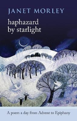 Haphazard by Starlight - Janet Morley