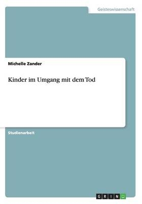 Kinder im Umgang mit dem Tod - Michelle Zander