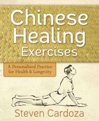 Chinese Healing Exercises - Steven Cardoza